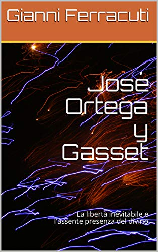 Gianni Ferracuti: José Ortega y Gasset, nuova edizione riveduta